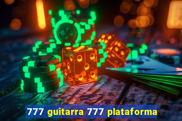 777 guitarra 777 plataforma